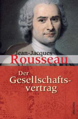 Der Gesellschaftsvertrag oder Grundsätze des politischen Rechts de Jean-Jacques Rousseau