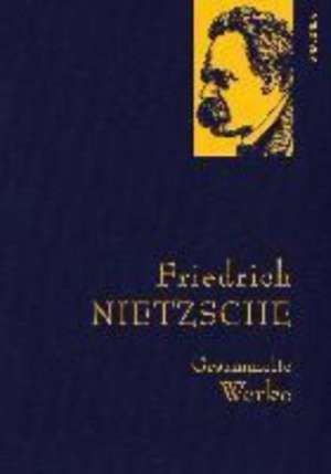 Friedrich Nietzsche - Gesammelte Werke de Friedrich Nietzsche