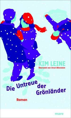 Die Untreue der Grönländer de Kim Leine