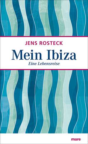 Mein Ibiza de Jens Rosteck