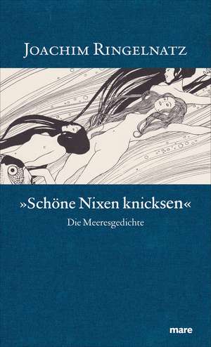 "Schöne Nixen knicksen" de Joachim Ringelnatz