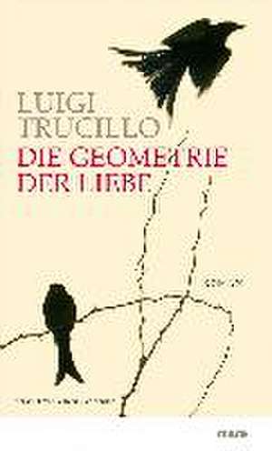 Die Geometrie der Liebe de Luigi Trucillo