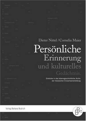 Persönliche Erinnerung und kulturelles Gedächtnis de Dieter Nittel