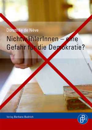 NichtwählerInnen - eine Gefahr für die Demokratie? de Dorothée de Nève