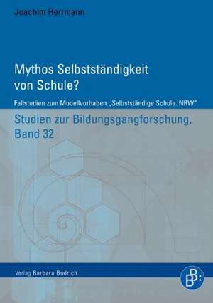 Mythos Selbstständigkeit von Schule? de Joachim Herrmann