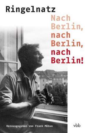 Nach Berlin, nach Berlin, nach Berlin! de Joachim Ringelnatz