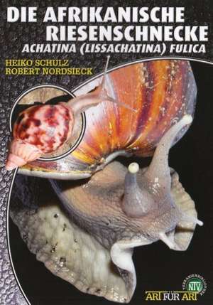 Die Afrikanische Riesenschnecke - Achatina Fulica de Heiko Schulz