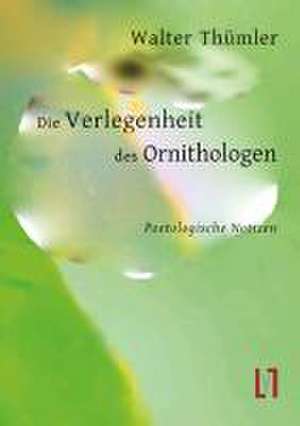 Die Verlegenheit des Ornithologen de Walter Thümler