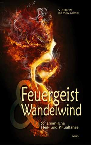 Feuergeist & Wandelwind de Vicky Gabriel