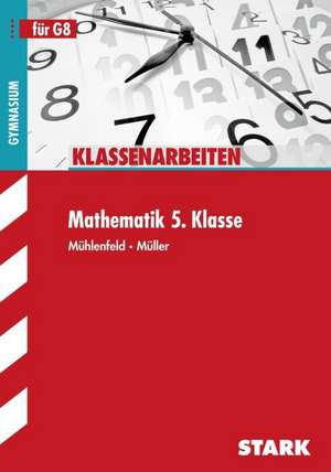 Klassenarbeiten Mathematik 5. Klasse für G8 de Udo Mühlenfeld