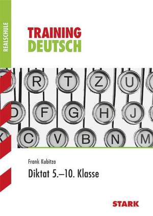 Training Realschule - Deutsch Diktat 5.-10. Klasse de Frank Kubitza