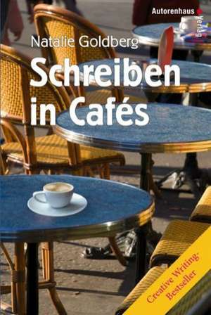 Schreiben in Cafés de Natalie Goldberg