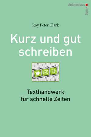 Kurz & gut schreiben de Roy Peter Clark