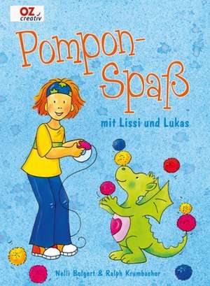 Pompon-Spaß mit Lissi und Lukas de Nelly Bolgert