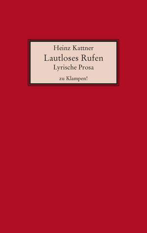 Lautloses Rufen de Heinz Kattner