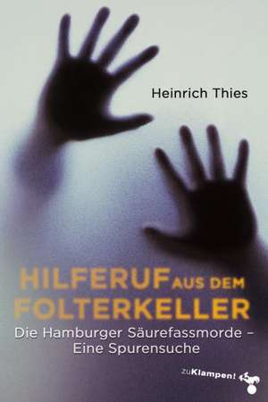 Hilferuf aus dem Folterkeller de Heinrich Thies