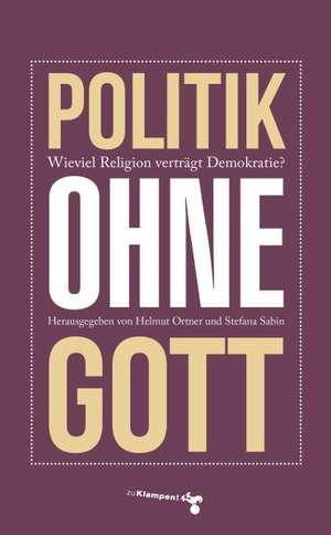 Politik ohne Gott de Helmut Ortner