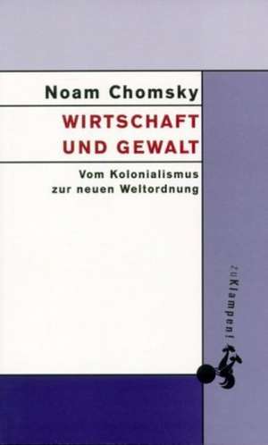 Wirtschaft und Gewalt de Noam Chomsky