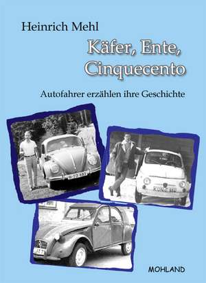 Käfer, Ente, Cinquecento de Heinrich Mehl