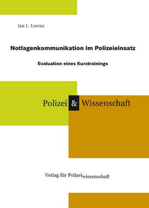 Notlagenkommunikation im Polizeieinsatz de Jan L. Lorenz