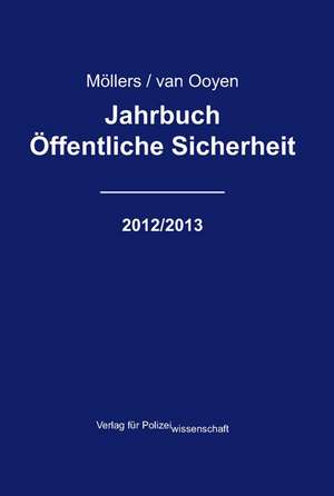 Jahrbuch Öffentliche Sicherheit - 2012/2013 de Martin H. W. Möllers