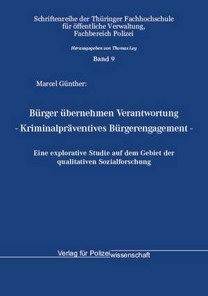 Bürger übernehmen Verantwortung - Kriminalpräventives Bürgerengagement de Marcel Günther