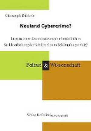 Neuland Cybercrime? de Christoph Büchele