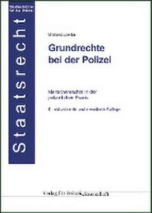 Grundrechte bei der Polizei de Martin H. W. Möllers