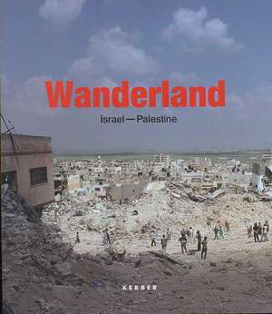 Wanderland: Israel-palestine de Hassan Khader