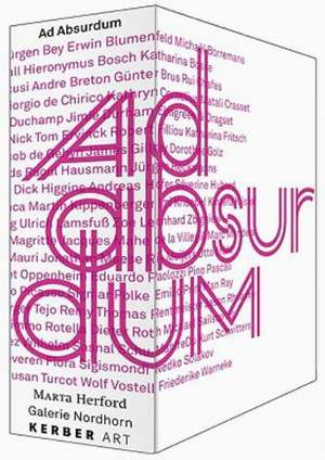 Ad Absurdum: Energien Des Absurden Von der Klassischen Moderne Bis Zur Gegenwart/Energies Of The Absurd From Modernism Till Today de Marta Herford