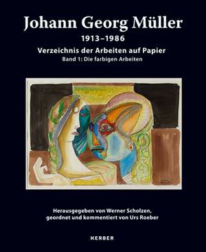 Johann Georg Müller. 1913-1986 de Werner Scholzen