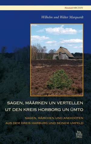 Sagen, Määrkens und Vertellen ut den Kreis Horborg un ümto de Walter Marquardt