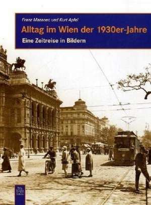 Alltag in Wien der 1930er-Jahre de Franz Mazanec