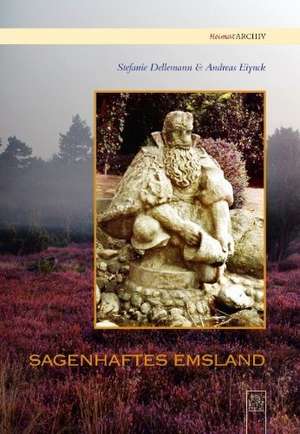 Sagenhaftes Emsland de Stefanie Dellemann