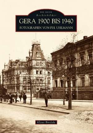 Gera 1900 bis 1940 de Klaus Brodale