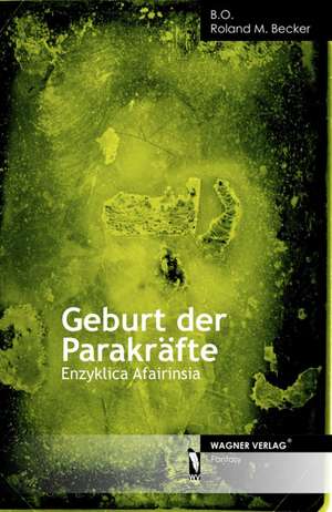 Geburt der Parakräfte de Roland M. Becker