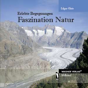 Faszination Natur de Edgar Klein