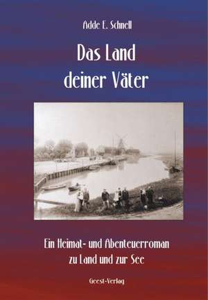 Das Land deiner Väter de Adde E. Schnell