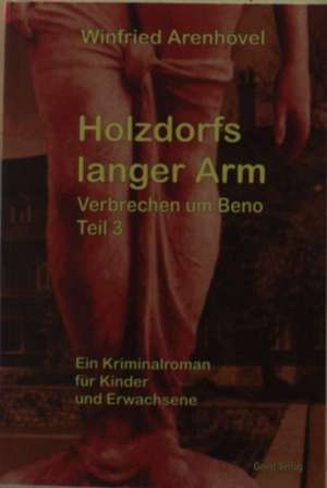 Holzdorfs langer Arm de Winfried Arenhövel