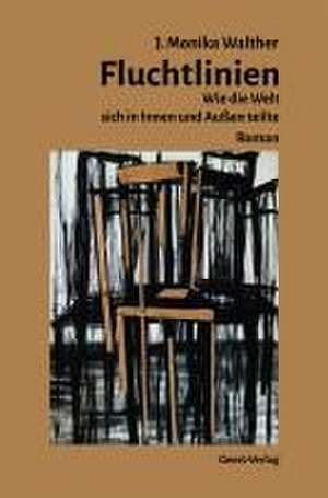 Fluchtlinien de J. Monika Walther