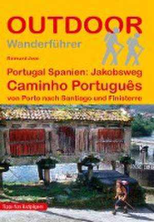 Portugal Spanien: Jakobsweg Caminho Português von Porto nach Santiago und Finisterre de Raimund Joos