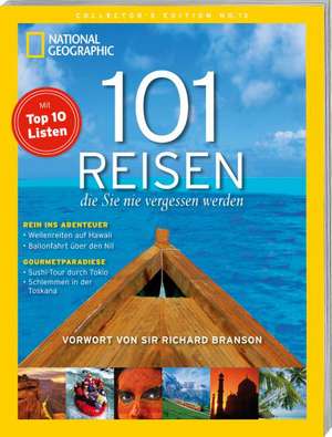 101 Reisen, die Sie nie vergessen werden