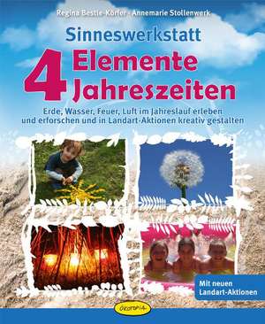 Sinneswerkstatt 4 Elemente - 4 Jahreszeiten de Regina Bestle-Körfer