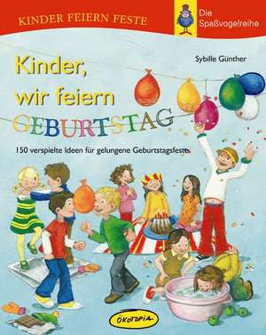 Kinder, wir feiern Geburtstag de Sybille Günther