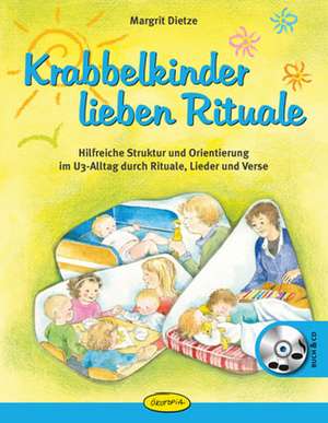 Krabbelkinder lieben Rituale de Margrit Dietze