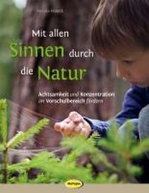 Mit allen Sinnen durch die Natur de Nicole Hanck