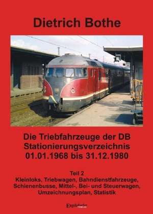 Die Triebfahrzeuge der DB - Stationierungsverzeichnis 2 01.01.1968 bis 31.12.1980 de Dietrich Bothe