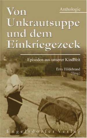 Von Unkrautsuppe und dem Einkriegezeck de Erny Hildebrand