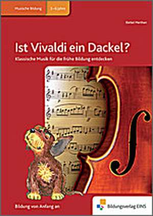 Ist Vivaldi ein Dackel? de Bärbel Merthan