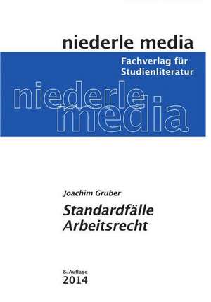 Standardfälle Arbeitsrecht de Joachim Gruber